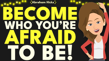 Step Into The Version Of You That Scares You Most🌟 Abraham Hicks 2025