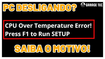 CPU OVER TEMPERATURE ERROR! Veja Como Resolver o Problema de Superaquecimento!