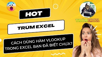 EXCEL CƠ BẢN- Cách dùng hàm VLOOKUP trong EXCEL bạn đã biết chưa? TRÙM EXCEL