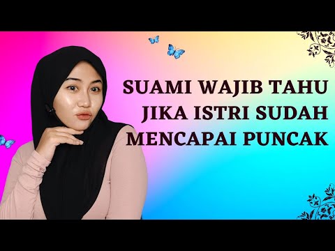 INILAH TANDANYA JIKA ISTRIMU TELAH MENCAPAI PUNCAK | BUNDA KEISHA