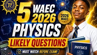5 WAEC 2026 Physics Likely Questions You MUST Solve Before Exam