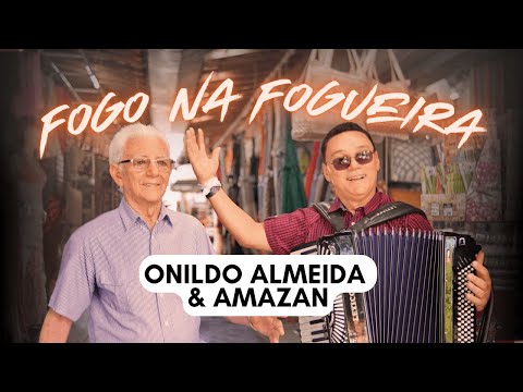 Fogo na Fogueira - Onildo Almeida part. Amazan