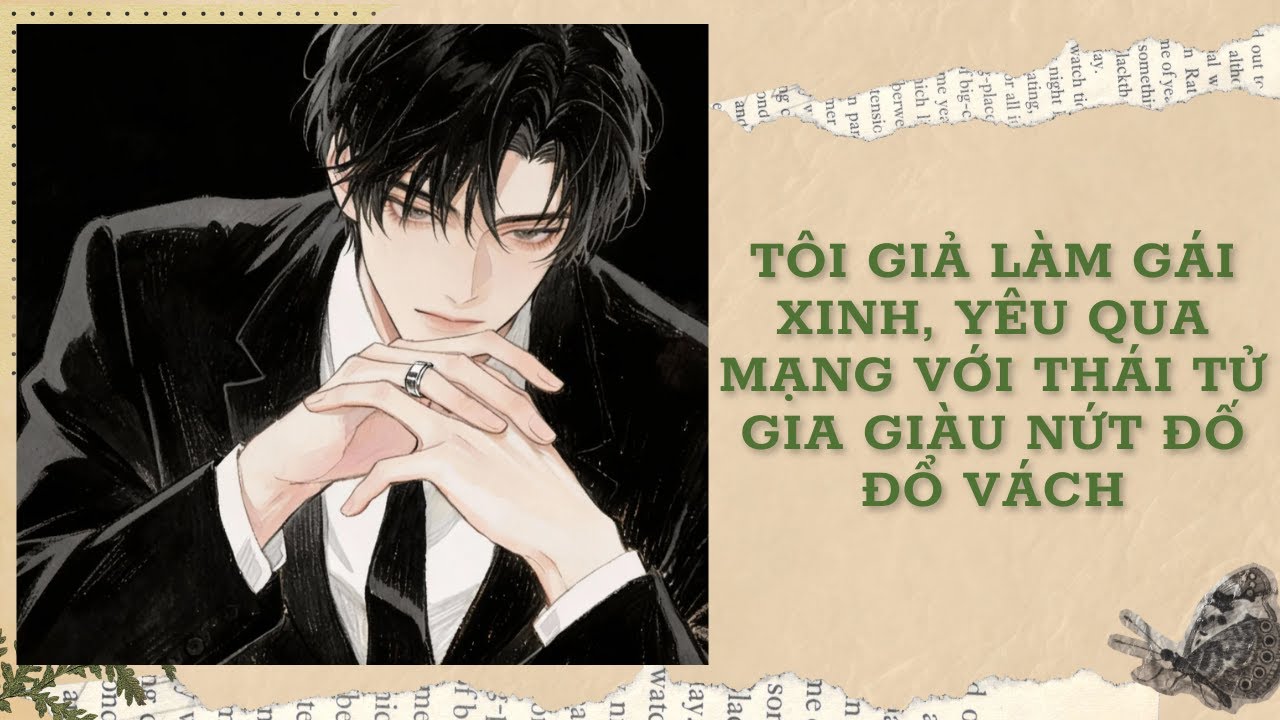 [Đam Mỹ Audio] [FULL] TÔI GIẢ LÀM GÁI XINH, YÊU QUA MẠNG VỚI THÁI TỬ GIA GIÀU NỨT ĐỐ ĐỔ VÁCH