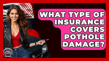 What Type Of Insurance Covers Pothole Damage? - Auto Coverage Explained