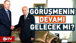 Erdoğan - Bahçeli Görüşmesinin Gündemi Ne? | NTV
