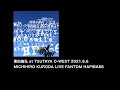 KURODA MICHIHIRO LIVE FANTOM HAPIBA66 2021 [J-LODlive] new