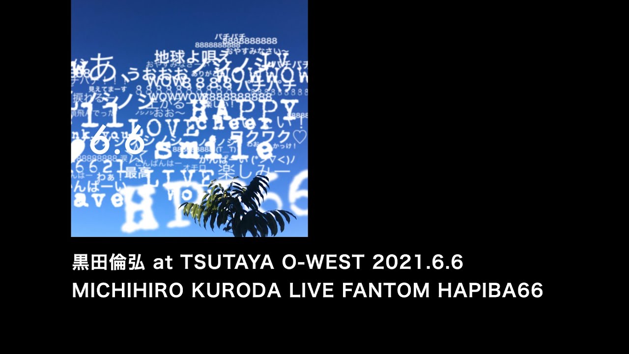 KURODA MICHIHIRO LIVE FANTOM HAPIBA66 2021 [J-LODlive] new