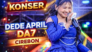Konser Dede April DA7 Cirebon 2026 | Viral