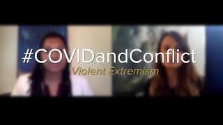 #COVIDandConflict: Violent Extremism