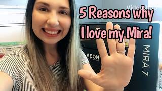 5 Reasons Why I Love my MIRA7!