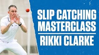Rikki Clarke Masterclass | Slip catching