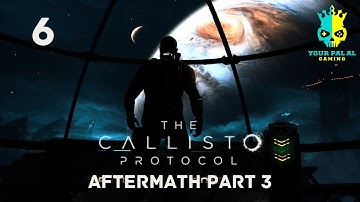 Aftermath Part 3 - The Callisto Protocol