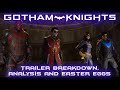 Gotham Knights Trailer Breakdown, Analysis and Easter Eggs