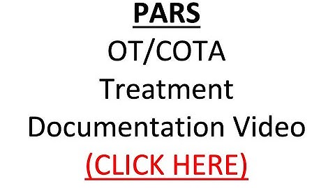 PARS OT/COTA Treatment Documentation Video