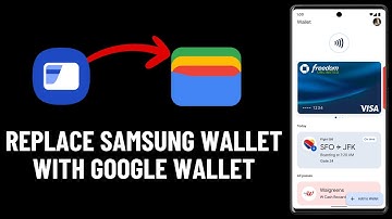 How to Replace Samsung Wallet With Google Wallet on Galaxy Phone