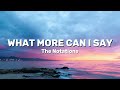 What More Can I Say? - The Notations | Lyrics Terjemahan