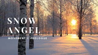 Snow Angel - Movement I: Prologue