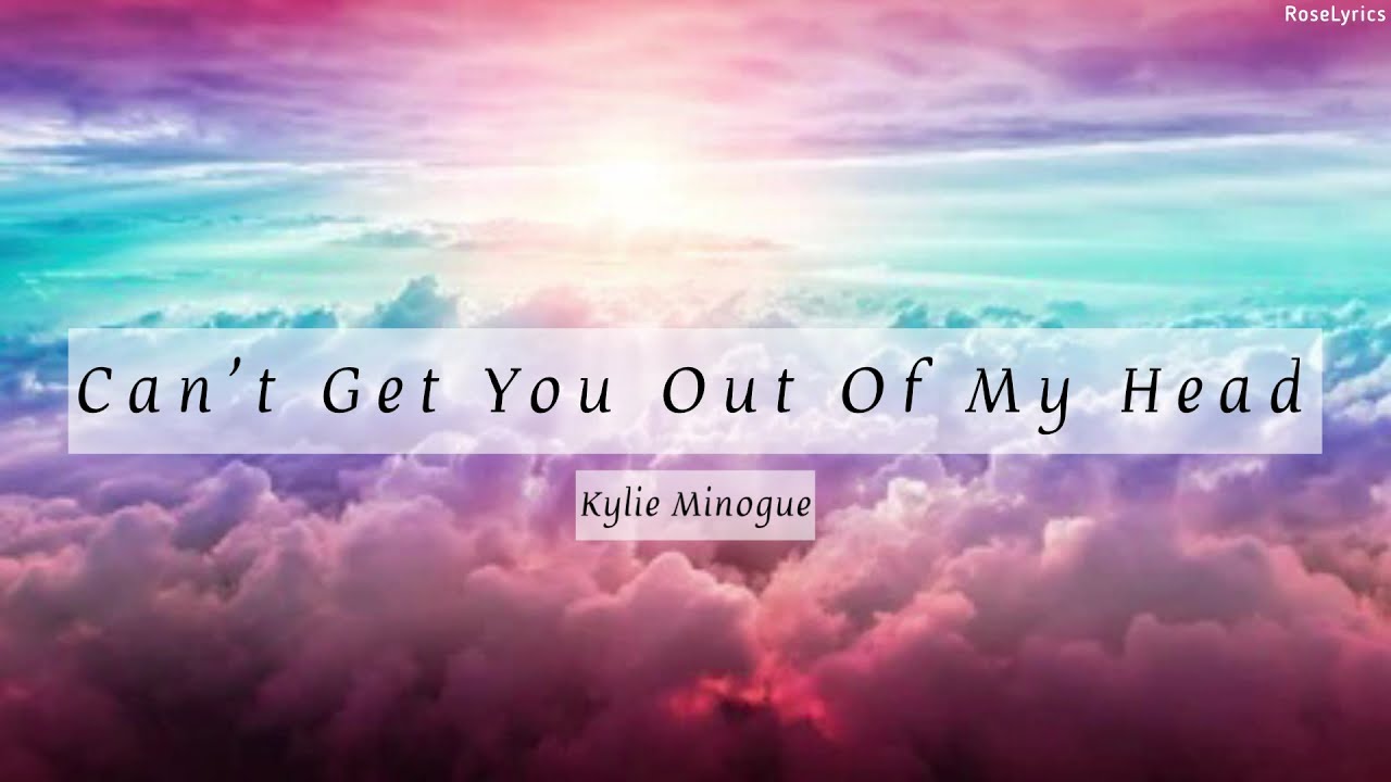Paroles De Kylie Minogue Can t Get You Out My Head