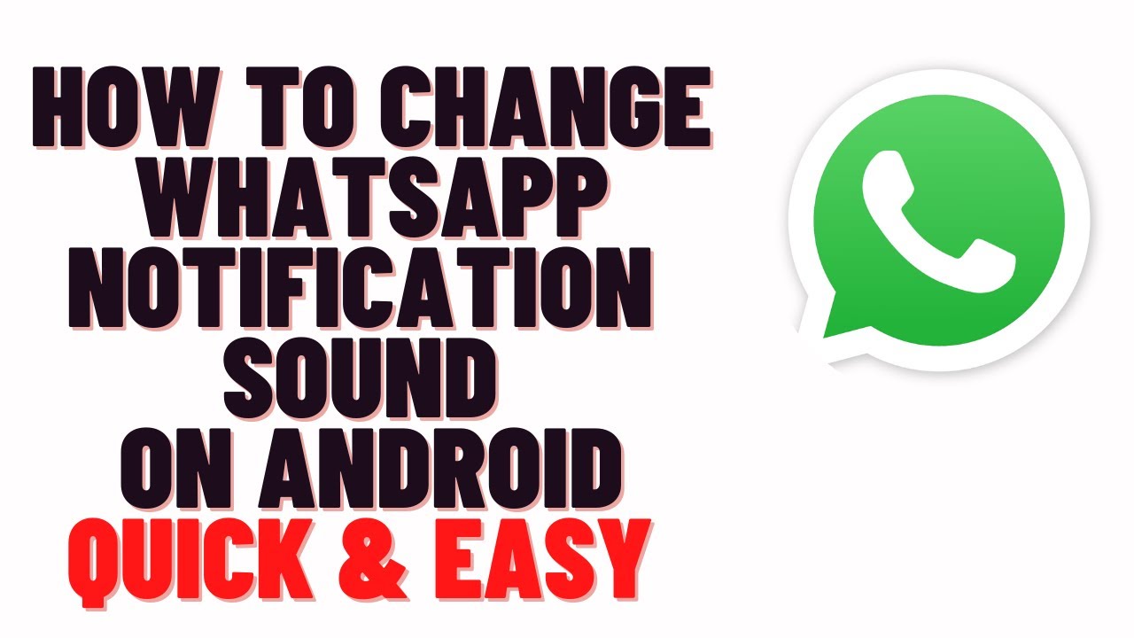 how to change whatsapp notification sound on android