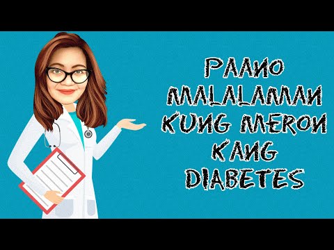 PAANO MALALAMAN KUNG MERON KANG DIABETES #DOCMENGGAY #DIABETES