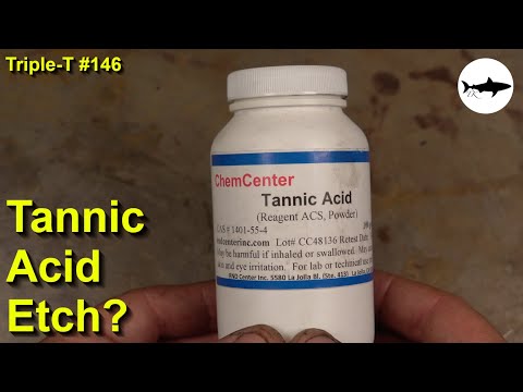 Triple-T #146 - Using tannic acid as an etchant?