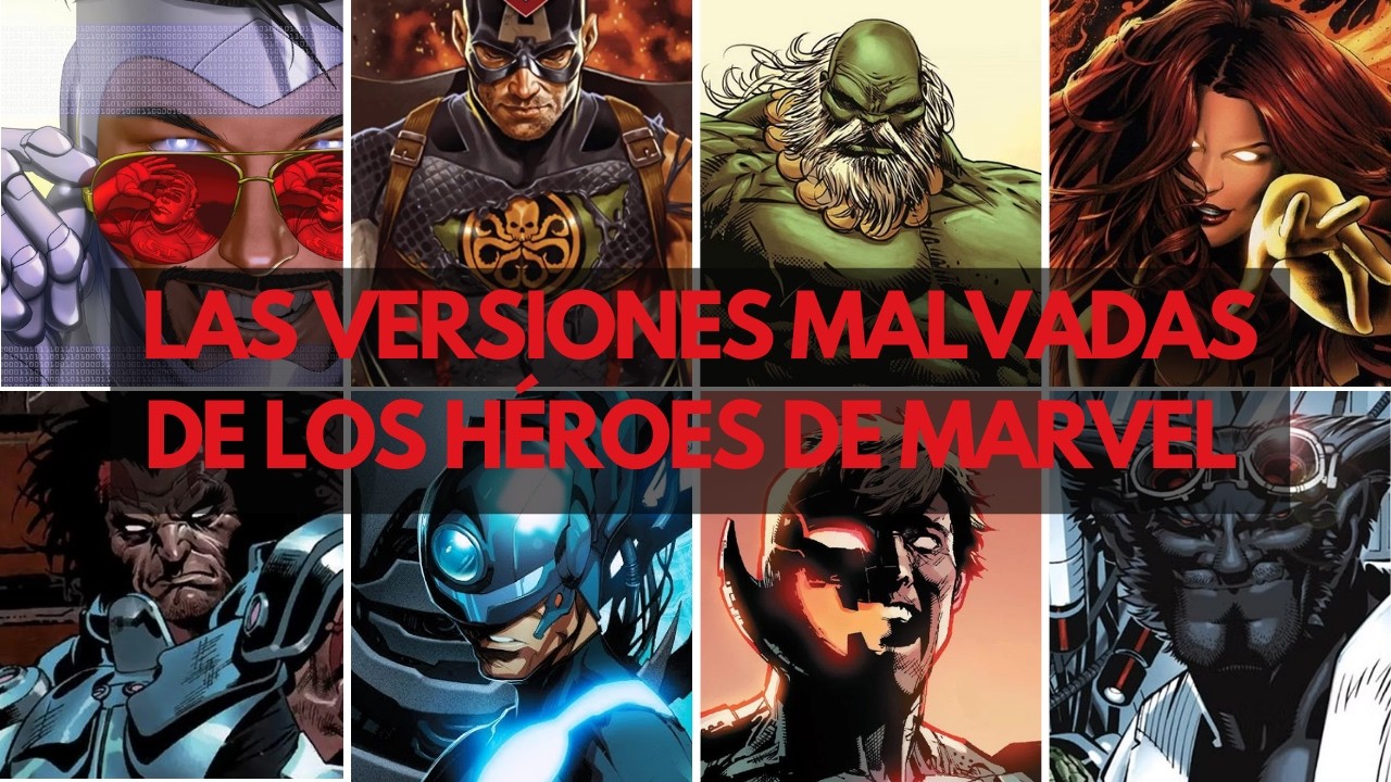 Las versiones más malvadas de los héroes de Marvel explicadas