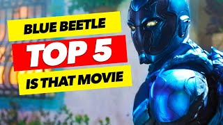 Top 5 Reasons Blue Beetle Will Be Great