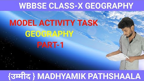 modelactivity task 2021|2021wbbse activity task|class X activity task| activitytask। geography part1