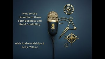 How to Use LinkedIn to Grow Your Business and Build Credibility