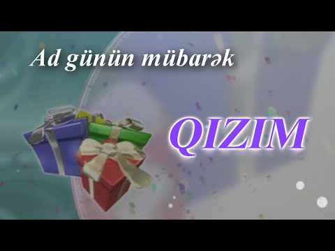 Qizim. AD GÜNÜN MÜBARƏK!