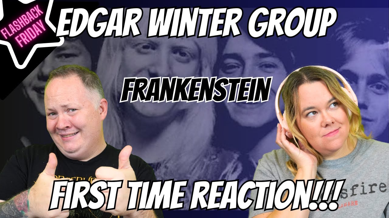 The Rock Monster Awakens! Girlfriend Reacts to Edgar Winter’s Wild ‘Frankenstein’!