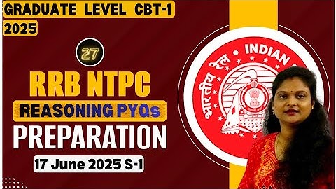 RRB NTPC 2025 CBT-1| 17 June Shift 1 | Graduate Level Reasoning PYQ Solution in Bengali by CSN Study