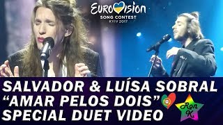 Salvador Sobral &amp; Luísa Sobral - &quot;Amar Pelos Dois&quot; - Special duet video - Eurovision 2017 Winner