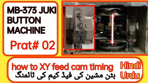 MB-373 Juki button attach machine how to X Y cam timing | XY cam ki setting kaise karte hain