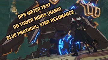 Moon Blade DPS TEST - Tower Ruin(Hard) Run with DPS Meter On | Blue Protocol: Star Resonance