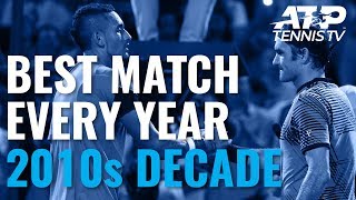 Best ATP Match Every Year of 2010s Decade