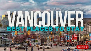 Vancouver Where To Stay Guide: Best Areas To Stay in Vancouver for Every Visitor!