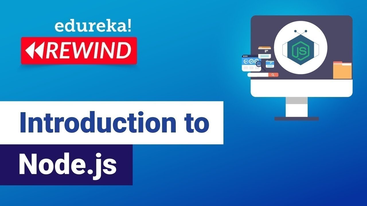 Introduction to Node.js | NodeJS Tutorial for Beginners | Node.js Training | Edureka Rewind - 7