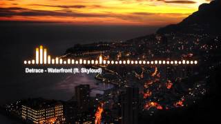 Detrace - Waterfront (ft. Skyloud)  [DUBSTEP]