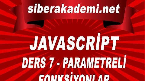 Javascript Dersleri 7 - Parametreli Fonksiyonlar