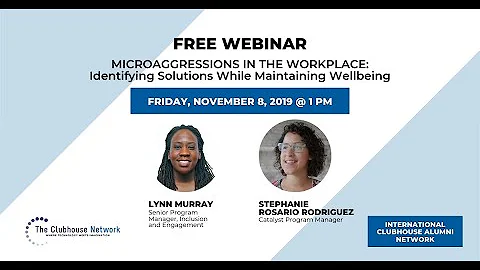 Clubhouse Alumni Webinar | Microaggressions in the Workplace