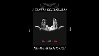 Avant La Douane (Remix Afro House) - JUL