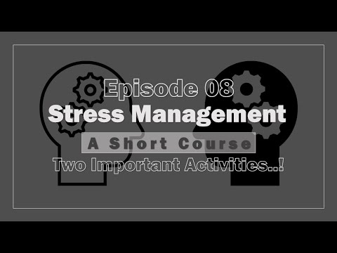Stress Management | 08 | Two Important Activities | A Short Course | Yahya Noori