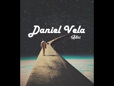 Daniel Vela - Adios -  Lyric Video