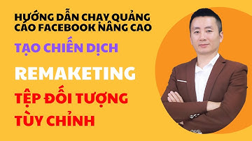 Cách Chạy Quảng Cáo Facebook Vào Tệp Đối Tượng Tùy Chỉnh Mới Nhất 2024