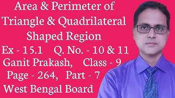 Area & Perimeter of Triangle & Quadrilateral Shaped Region| Ex  15.1 |Part 7 | Class 9|Q.No. 10 & 11