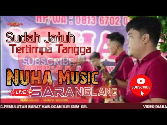 SUDAH JATUH TERTIMPA TANGGA | Nuha Music | Saranglang | Wd'Dikau0026Mira | Shapa WG pro class=