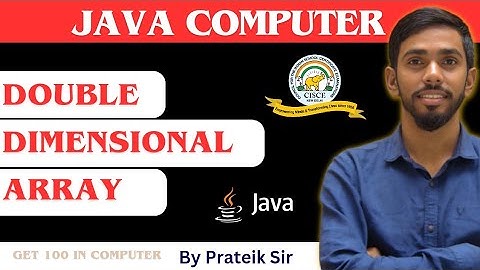 Double Dimensional Array in Java ICSE ISC | By Prateik Sharma