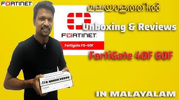 Fortinet fortigate 60F 40F Firewall | Malayalam Unboxing and Review in Malayalam #computer