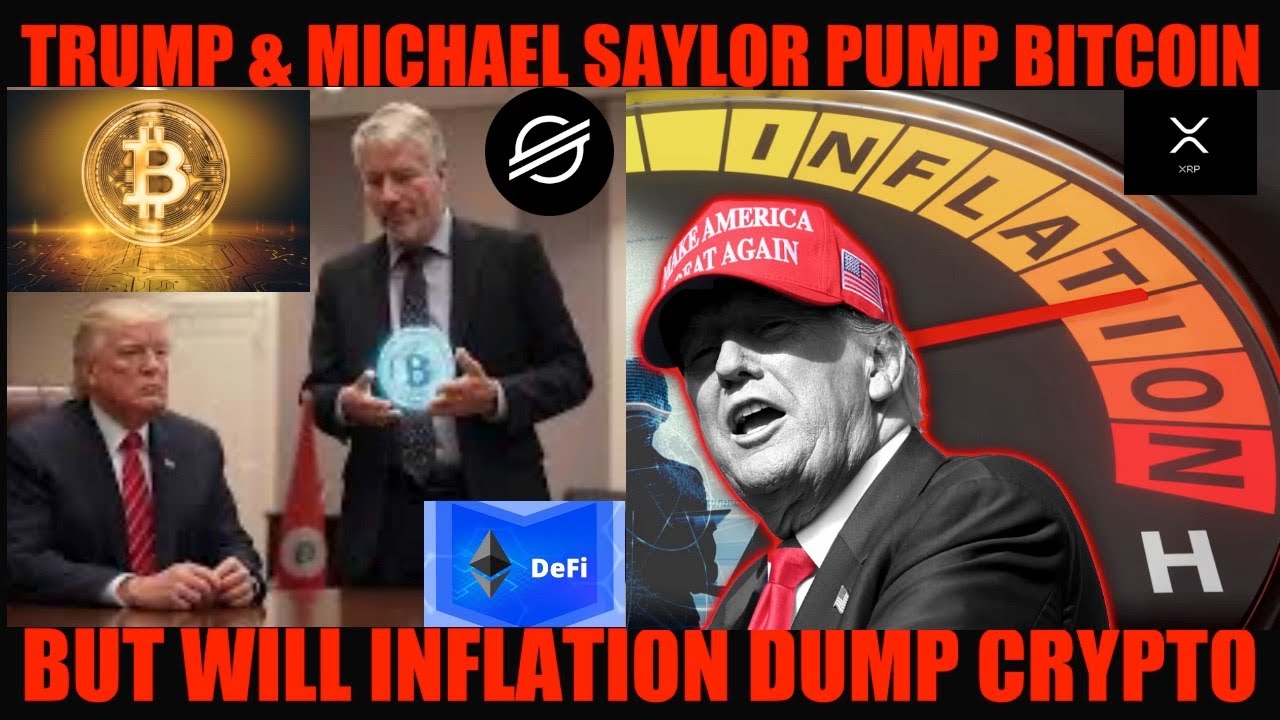 OMG! TRUMP & MICHAEL SAYLOR PUMP BITCOIN! BUT WILL INFLATION DUMP CRYPTO!